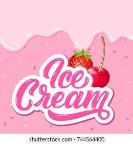Ice Cream hand lettering, custom typography, cartoon letters on pink liquid background with cherry and strawberry. Vector type illustration