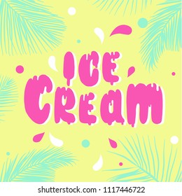 Ice cream - hand-labeling vector lettering. Label for ice cream, a template for your business.