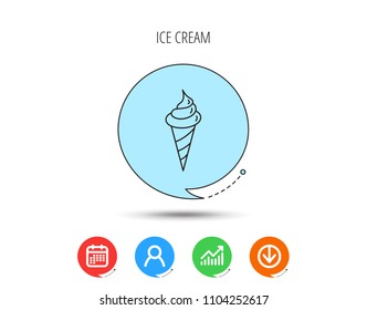 Ice cream icon. Sweet dessert in waffle cone sign. Frozen food symbol. Calendar, User and Business Chart, Download arrow icons. Speech bubbles with flat signs. Vector