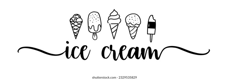 Ice cream icons. Typography, black letters isolated on white background. Vector type illustration. Logo for ice cream, labels, stickers and badges. Hand drawn ice cream text and ice cream doodle set.