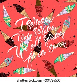 Ice cream illustration. Summer colorful sweet cute pattern. For the prints, carrying case, bags, wrapping paper, logo with lettering from the song  "I Scream, You Scream, We All Scream for Ice Cream"
