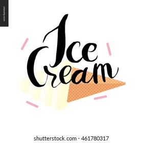 Ice Cream lettering and waffle ice cream cone - a vector flat cartoon illustration and black ink writing