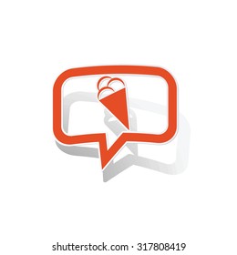 Ice cream message sticker, orange chat bubble with image inside, on white background
