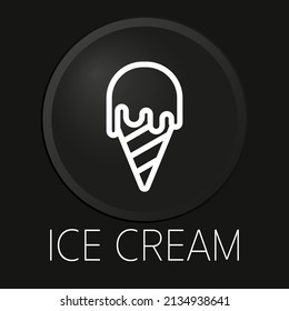 Ice cream  minimal vector line icon on 3D button isolated on black background. Premium Vector.
 