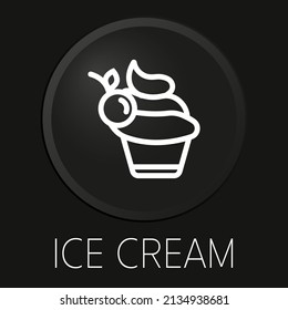 Ice cream minimal vector line icon on 3D button isolated on black background. Premium Vector.
