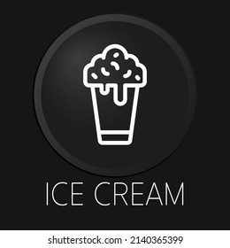 Eis-Creme minimale Vektorsymbol auf 3D-Schaltfläche einzeln auf schwarzem Hintergrund. Premium-Vektorgrafik.

