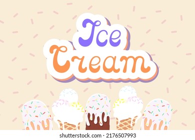 Ice cream phraze with ice cream on a background. Illustration in the style of the 70s.