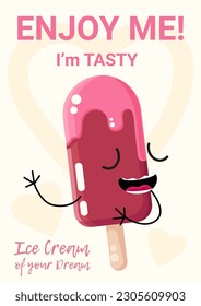 Ice Cream poster with cute ice cream character with face and hands, vertical banner, Ice cream of your Dream advertise.