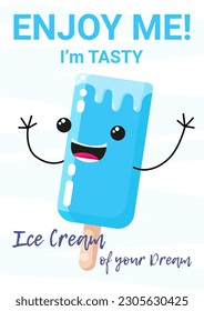 Ice Cream poster with cute ice cream character with face and hands, vertical banner, Ice cream of your Dream advertise.