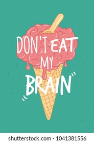 ice cream poster with lettering Do not eat my brain. The ice cream like a human brain. You can use for cards, fridge magnets, stickers, posters.