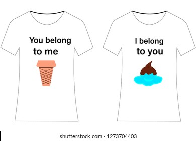 ice cream. print on t-shirts. you belong to me, i belong to you slogan for t-shirt print and other uses