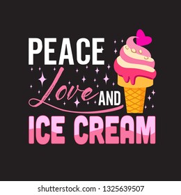 Ice Cream Quote. Peace love and ice cream.