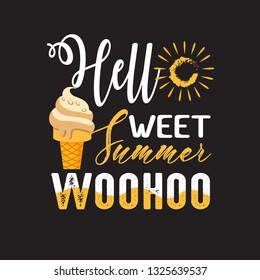 Ice Cream Quote and saying. Hello sweet summer.