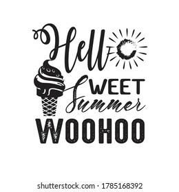 Ice Cream Quote and saying. Hello sweet summer.