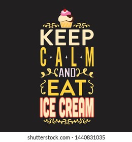 Ice Cream Quote and Saying. Keep calm and eat ice cream