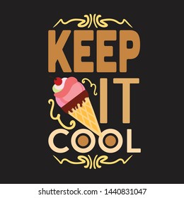 Ice Cream Quote And Saying. Keep It Cool