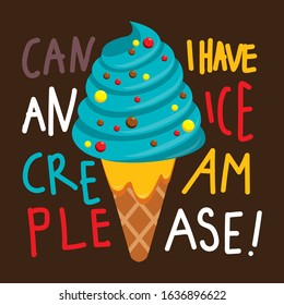 Ice Cream with Quotes Vector Illustration, Can be use as Poster, Card, T-shirt Design