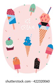 Ice cream set. Summer illustration with lettering. Vector. Good for bakery, cafe, restaurant, poster, placard, card and labels.