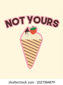 Ice cream and slogan sticker design. Girls wear shirt print. 