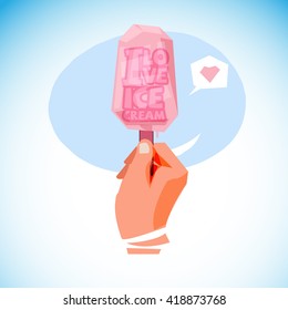 Ice cream stick in hand with " I Love ice cream " typographic design inside. summer concept - vector illustration