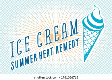 Ice Cream Summer Heat Remedy Logo Lettering with Ice Cream Waffle Cone Creative Concept - Blue on Sunburst and Halftone Background - Vector Hand Drawn Design
