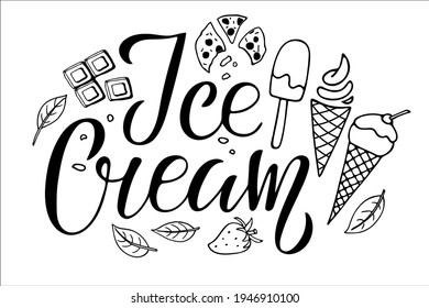 Ice Cream text with different versions of ice cream and sweets. Hand dritten lettering. Delicious frozen dessert. Vector doodle for party invitation, poster, sticker, template, Tshirt design, wall art