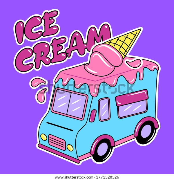 ICE CREAM TRUCK VECTOR WITH A STRAWBERRY\
MELTED ICE CREAM ON THE TOP, SLOGAN\
PRINT