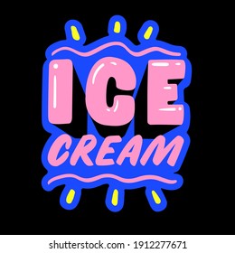 Ice cream typography for restaurant, bar, cafe, menu, ice cream or sweet shop. Handwritten lettering. Vector element for labels, logos, badges, stickers or icons.