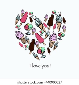Ice creams. Heart with sweets on a white background. Postcard "I love you." Vector illustration