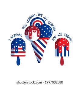 Ice creams set in USA patriotic colors for 4th of July Independence Day celebration, National Ice cream Day. Vector banner, print for t shirt. I scream, you scream, we all scream for ice-cream! quote