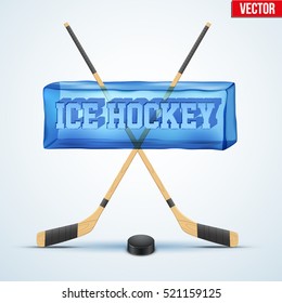 Ice cube with cutting word Ice Hockey and sport equipment. Puck and sticks. Sporting symbol and sign. Vector Illustration.