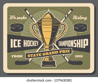 Ice hockey championship, sport game cup grand prix vintage poster. Vector ice hockey player stick and puck on arena rink with golden victory cup award