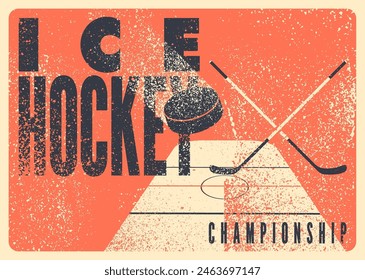 Ice Hockey Championship typographical vintage grunge style poster design. Retro vector illustration.
