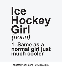 Ice Hockey Girl Definition Funny Sassy Sports