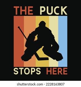 Ice Hockey Goalie - The Puck Stops Here