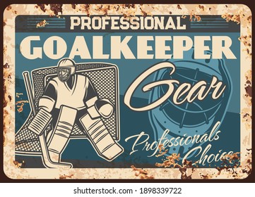 Ice hockey goalkeeper gear shop rusty metal plate. Ice hockey goaltender in protective equipment, standing with stick on goal, goalie helmet and mask vector. Sport equipment store retro banner