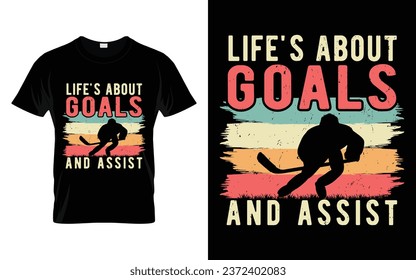 Ice Hockey Player Gift Life's about goals and assist Funny Hockey T Shirt