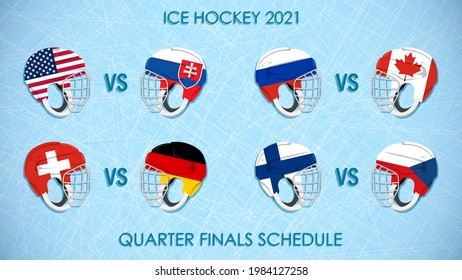 ice hockey schedule of matches for quarter finals of competition with teams flags 2021 on helmets. Hockey announcement on ice background. Vector