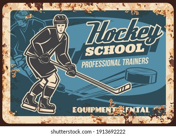 Ice hockey school trainer rusty metal plate. Ice hockey player skating on rink with stick in hands, flying puck vector. Sport school professional training and equipment rent retro banner