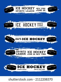 Ice hockey sport banners with grunge blobs and puck for league match. Ice hockey vector banners of sport team tournament and game championship with blue paint on hockey arena