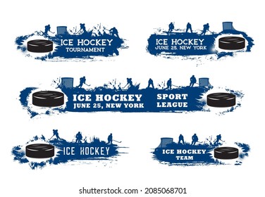 Ice hockey sport grunge banners with players, vector tournament or championship match emblems. Blue silhouette of goalkeeper, defender and forward players with puck and ice hockey stick