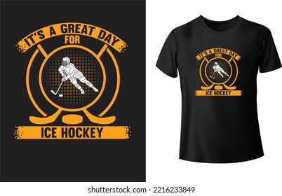 ICE Hockey T shirt design, It’s a great day for ICE Hockey