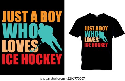 Ice hockey T-shirt design vector Graphic. just a boy who loves ice hockey. shirt design, T shirt Design vector, Trendy, apparel, Ice hockey, retro, Game, Video. Isolated on black background.