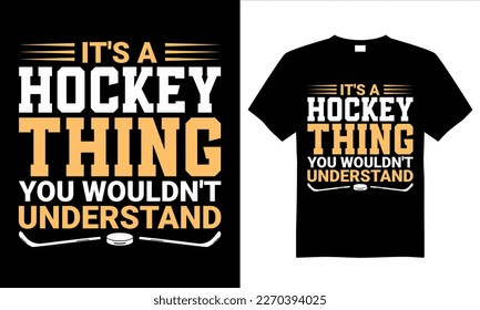 Ice hockey T-shirt design vector Graphic. It's a hockey thing you wouldn't understand
. Shirt design, T shirt Design vector, Trendy, apparel, Ice hockey, retro, Game, Video