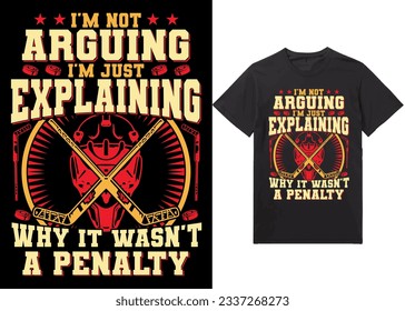 Ice hockey T-shirt design vector Graphic. I'm not arguing I'm just explaining why it wasn't a penalty , Shirt design, T-shirt Design vector, Trendy, Dabbing, apparel, Ice hockey, retro, Game, Video 
