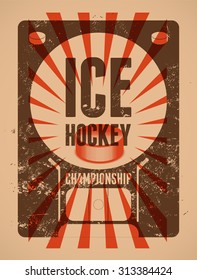 Ice Hockey typographical vintage grunge style poster. Retro vector illustration.