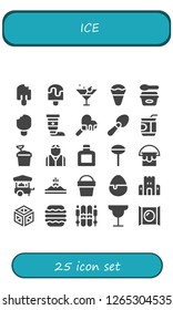  ice icon set. 25 filled ice icons. Simple modern icons about  - Popsicle, Martini, Ice cream, Cream, Scoop, Soda, Sand bucket, Bartender, Whisky, Lollipop, Bucket, Food cart