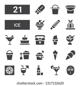 ice icon set. Collection of 21 filled ice icons included Hockey mask, Cocktail, Tequila, Cocktails, Cooler, Ice cream, Sand bucket, Bucket, Fridge, Sand castle, Jelly, Popsicle