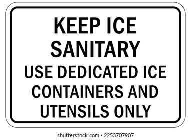 Señal de hielo mantener el hielo uso sanitario, recipientes de hielo dedicados y solamente utensilios