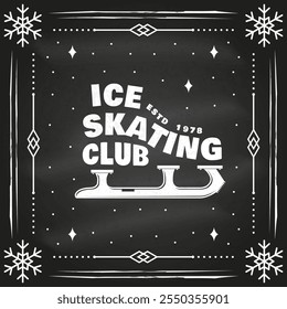 Ice Skate club flyer, poster, banner on the chalkboard. Concept for shirt or logo, print, stamp or tee with skate, skates blades and helmet . Winter sport. Vector illustration.